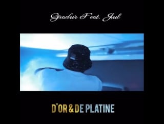 Gradur & jul "d'or et de platine" (promo)