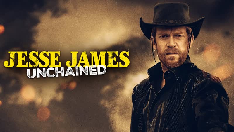 Джесси джеймс освобожденный (2022) jesse james unchained