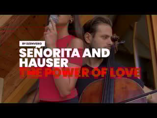 Hauser and seсorita the power of love