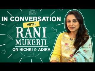 Rani mukerji if i realise people don t want to see me, i need to pack my bag take care of adira