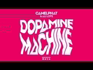 Camelphat ali love ‘dopamine machine’ (club mix)