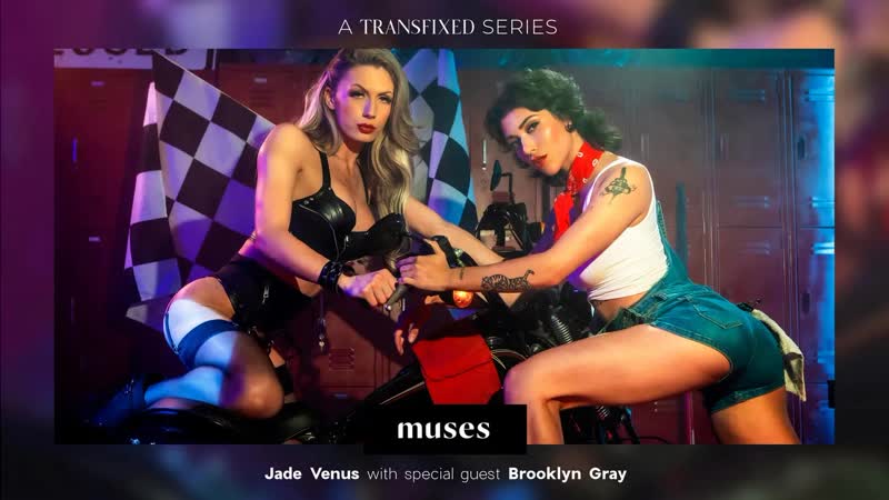 Jade venus & brooklyn gray / muses [trans, shemale, ts fucks female,lesbian, bareback, kissing, cumshot]