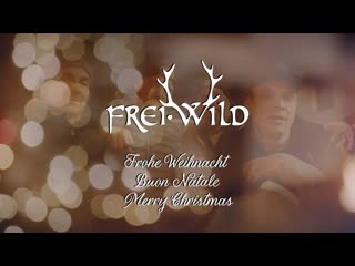 Frei wild frohe weihnacht, buon natale, merry christmas (offizielles video)