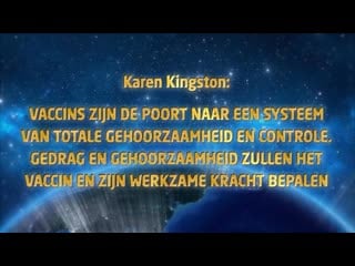 Karen kingston vaccins zijn de toegangspoort naar een systeem van gehoorzaamheid en totale controle