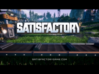 Satisfactory reveal trailer e3 2018