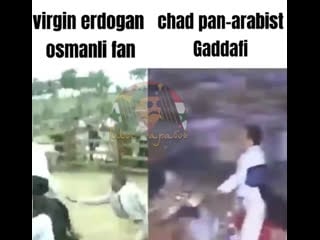 Virgin erdogan osmanli fan vs chad pan arabist gaddafi