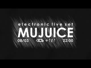 08/03 твг w/ mujuice teaser