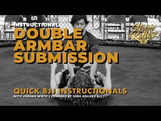 Jordan wirth double arm bar submission