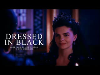 Mihrimah valide sultan | dressed in black [dov teaser]