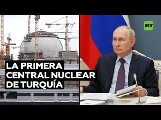 Putin felicita a turquía con su primera central nuclear