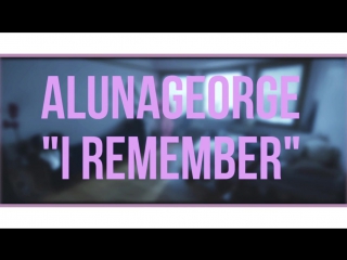 Alunageorge i remember