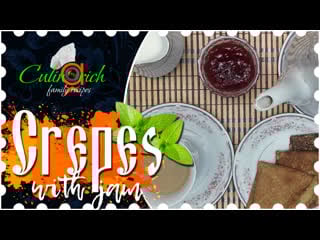 Crepes with jam delicious recipe from «culinarich»