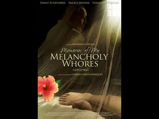 Вспоминая моих печальных шлюх memoria de mis putas tristes (2011) испания