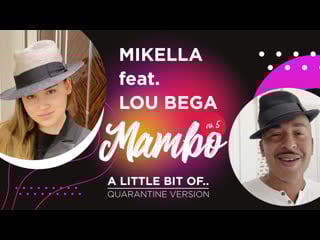 Микелла & lou bega mambo no 5 (a little bit of ) quarantine version