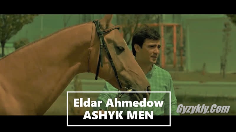Eldar ahmedow ashyk men 2019