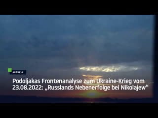 Juri podoljakas frontenanalyse zum ukraine krieg vom "russlands nebenerfolge bei nikolajew"