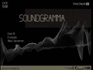 Soundgramma///kse mi///evossa///alex severen