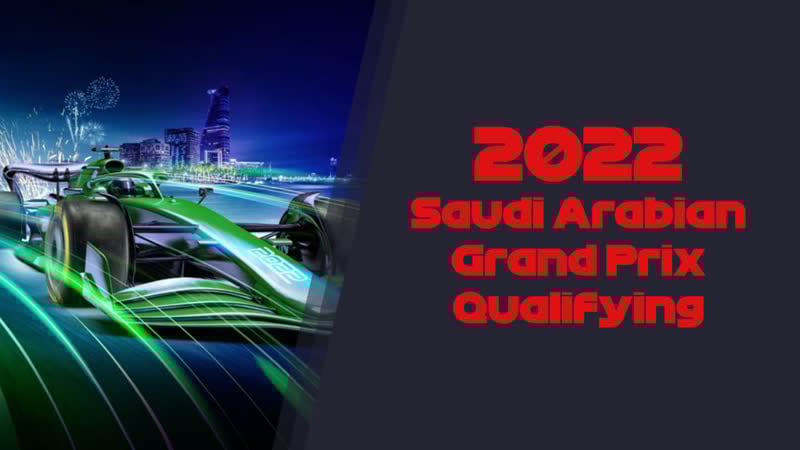 [f1] 2022 r2 saudi arabian grand prix qualifying