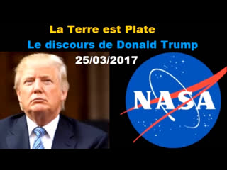 La terre plate discours du président donald trump du 25 mars 2017 traduction de youtube en noir