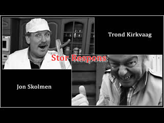 Trond kirkvaag and jon skolmen (stor respons)