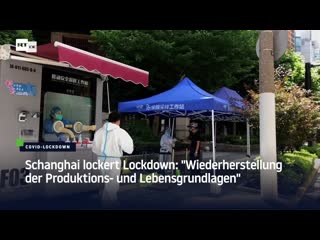 Schanghai lockert lockdown "wiederherstellung der produktions und lebensgrundlagen"