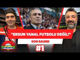 Fenerbahçe de ersun yanal futbolu oynanmıyor serdar ali çelikler ali ece son raund #1