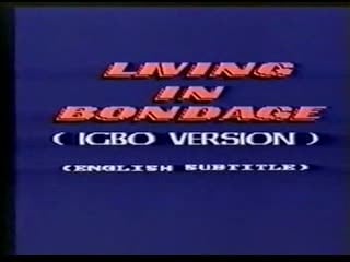 Living in bondage (1992) dir chris obi rapu [part 1]