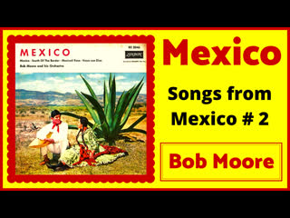 # 2 mexico, la paloma, nuevo laredo by bob moore 1960s