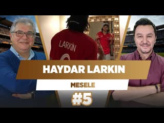 Larkin böyle oynamaya devam etsin, haydar da derim! fuat akdağ evren göz mesele #5