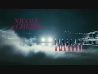 Nicole cherry danseaza amandoi