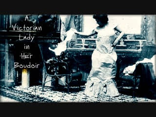 A victorian lady in her boudoir (1896)