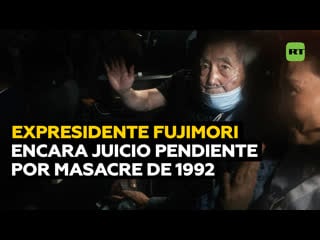 El recién liberado fujimori enfrenta un juicio pendiente por la masacre de pativilca en 1992