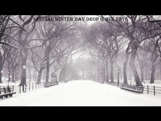 Special winter day drop g mix 2018 best of deep house sessions music 2018 chill out mixed drop g