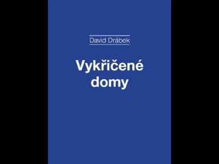 Vykřičené domy david drábek rozhlasová hra