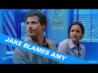 Jake is always blaming amy brooklyn nine nine (mashup)