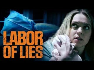 Рожденный во лжи (2020) labor of lies (labor of love)