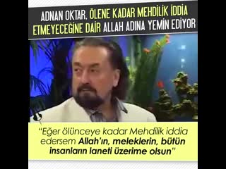 Adnan oktar"ölene kadar mehdilik i̇ddia etmeyeceğim "