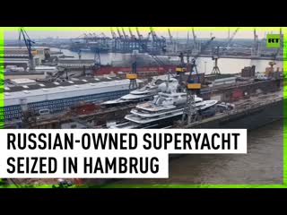 Germany seizes huge russian owned superyacht