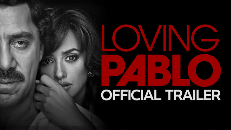 Эскобар / loving pablo (2017)