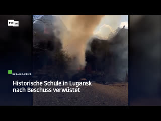 Lvr historische schule in lugansk nach beschuss verwüstet