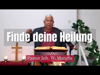 Joh w matutis finde deine heilung 27 august 2021