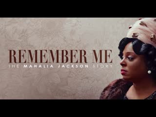 Запомните меня история махалии джексон (2022) remember me the mahalia jackson story