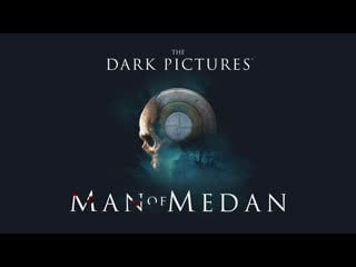 The dark pictures anthology man of medan