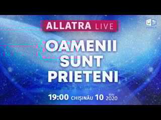 Oamenii sunt prieteni | allatra live
