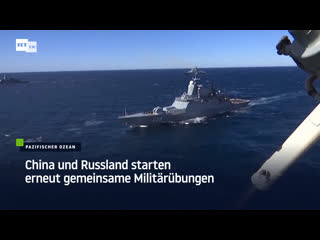 China und russland starten erneut gemeinsame militärübungen