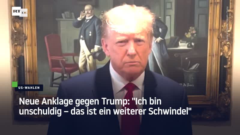 Neue anklage gegen trump "ich bin unschuldig – das ist ein weiterer schwindel"