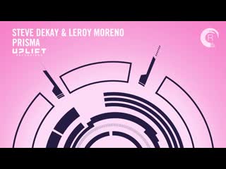 Steve dekay & leroy moreno prisma (uplift recordings) extended ( 360 x 640 ) mp4