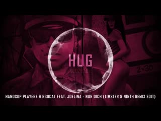 Handsup playerz r3dcat feat joelina nur dich (timster ninth remix edit)