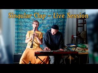 Singular clap live session (ambient, modern classical)