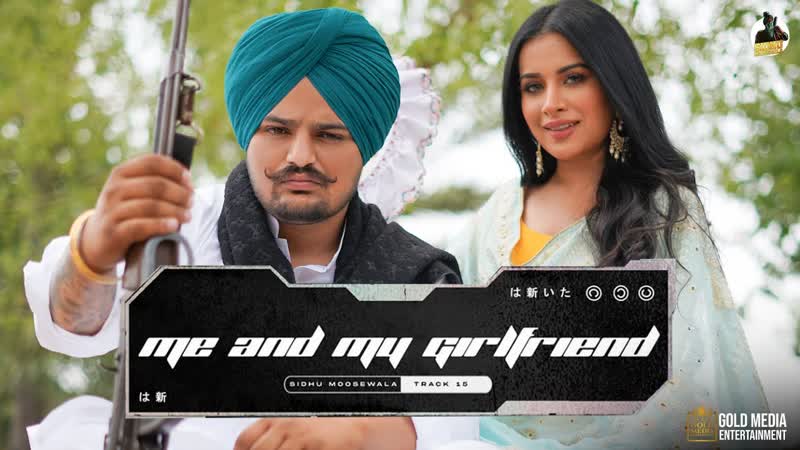 Me and my girlfriend (full video) sidhu moose wala the kidd moosetape